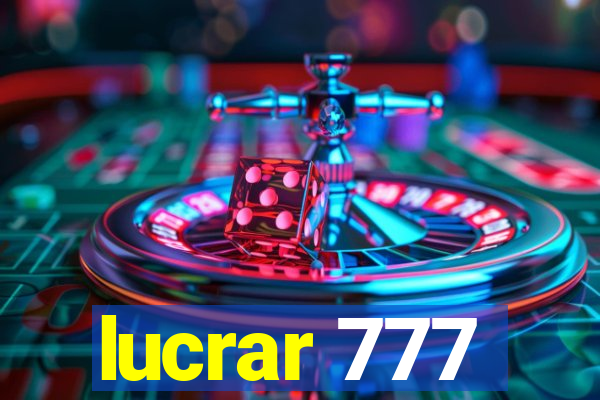 lucrar 777